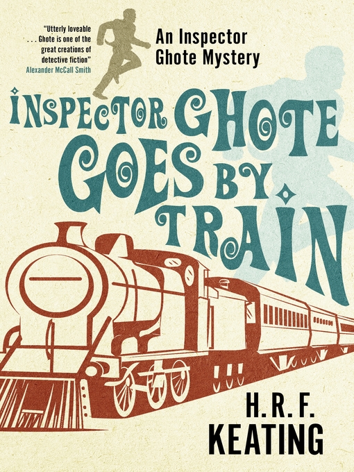 Title details for Inspector Ghote Goes by Train by H. R. F. Keating - Available